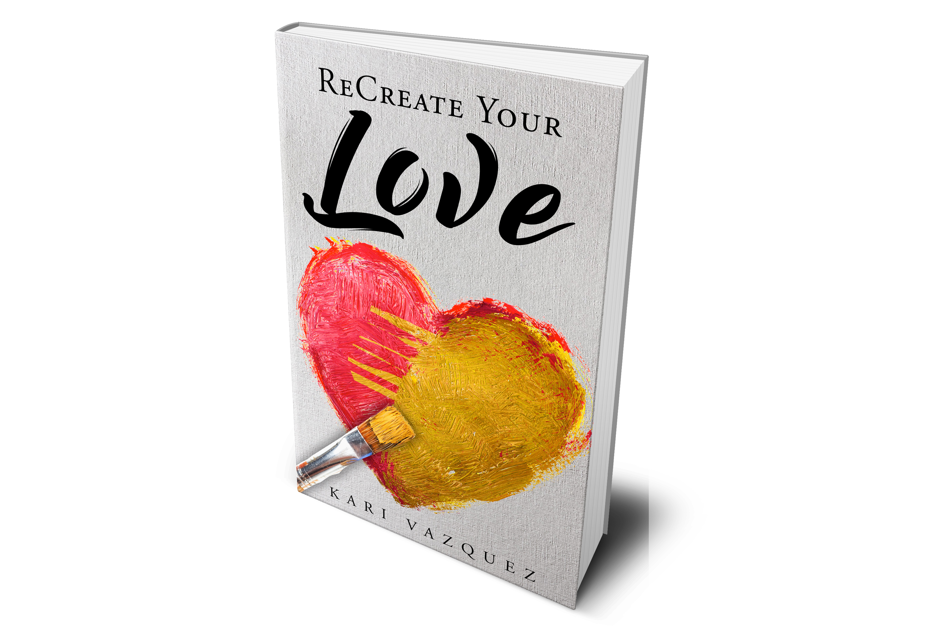 ReCreate Your Love Book by Kari Vazquez
